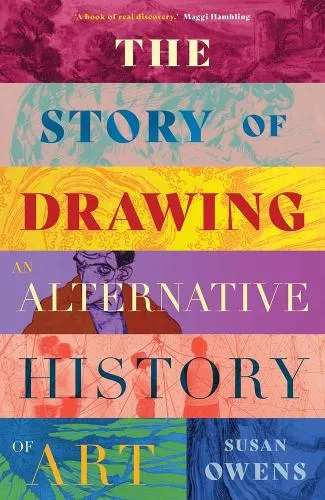 Susan Owens The Story of Drawing