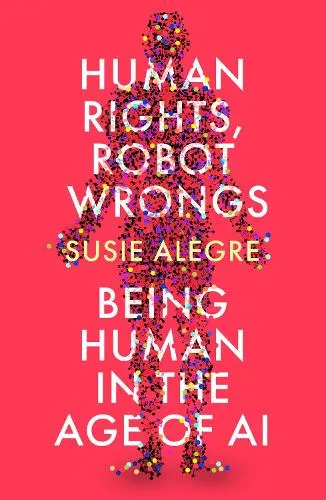 Susie Alegre Human Rights, Robot Wrongs