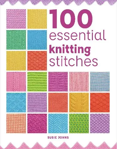 Susie Johns 100 Essential Knitting Stitches