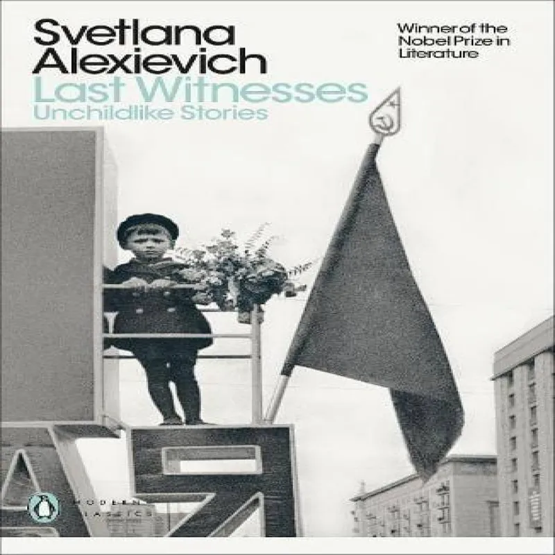 Svetlana Alexievich Last Witnesses
