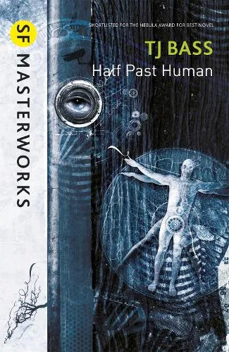 T. J. Bass Half Past Human