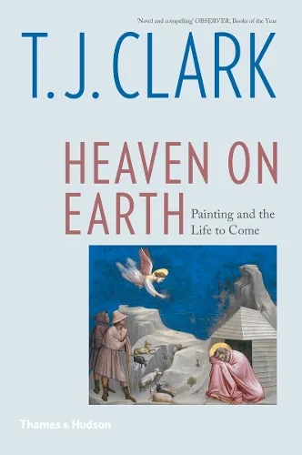 T. J. Clark Heaven on Earth