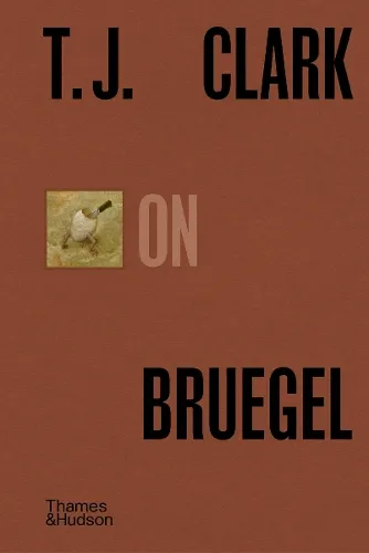 T. J. Clark T.J. Clark on Bruegel