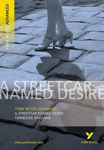 T. Williams Streetcar Named Desire: York Notes Advanced - for 2026, 2027 exams
