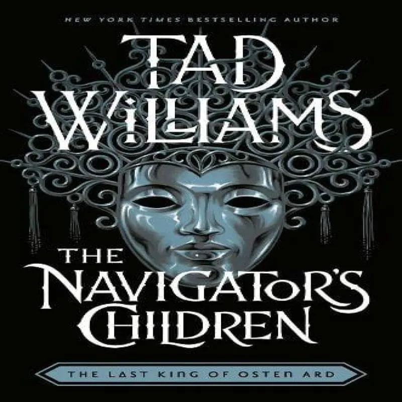 Tad Williams The Navigator's Children : The epic conclusion to the Multicolor