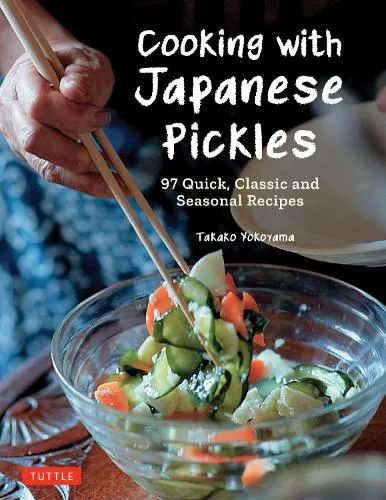 Takako Yokoyama Cooking with Japanese Pickles