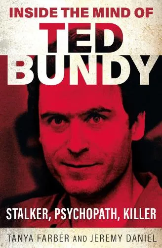 Tanya Farber Inside the Mind of Ted Bundy