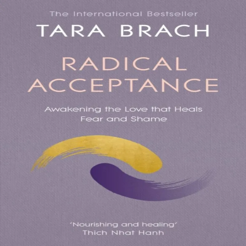 Tara Brach Radical Acceptance : Awakening the Love that Heals Fear & Shame Multicolor