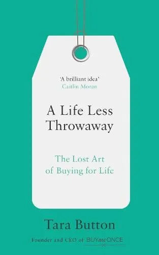 Tara Button A Life Less Throwaway