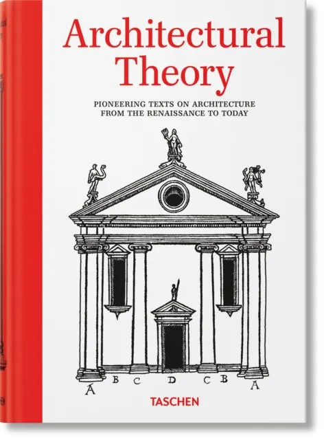 Taschen GmbH Architectural Theory : Pioneering Texts On Architecture From The Renaissance To Today