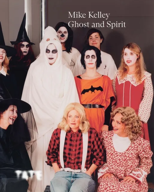 Tate Publishing Mike Kelley : Ghost And Spirit