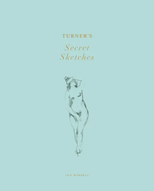 Tate Publishing Turner'S Secret Sketches