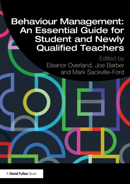 Taylor & Francis Ltd Behaviour Management: An Essential Guide For Student And ly Qualified Teachers