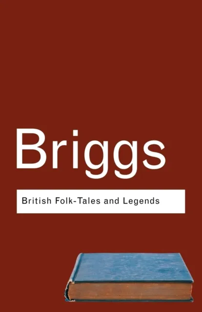 Taylor & Francis Ltd British Folk Tales And Legends : A Sampler