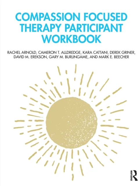 Taylor & Francis Ltd Compassion Focused Therapy Participant Workbook
