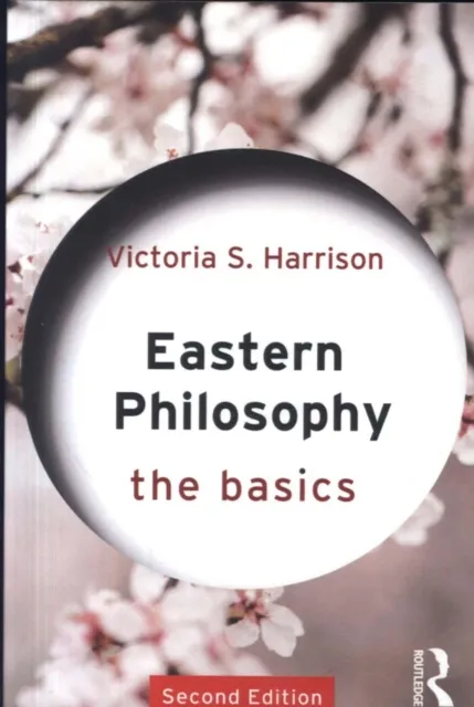 Taylor & Francis Ltd Eastern Philosophy: The Basics
