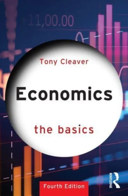 Taylor & Francis Ltd Economics : The Basics