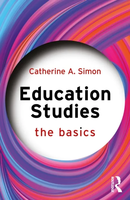 Taylor & Francis Ltd Education Studies : The Basics