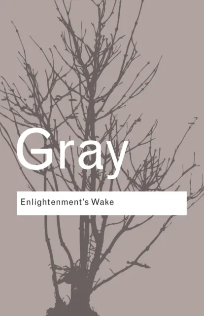 Taylor & Francis Ltd Enlightenment'S Wake : Politics And Culture At The Close Of The Modern Age