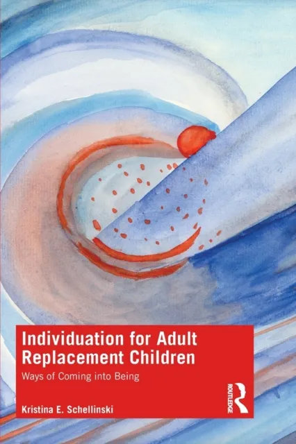 Taylor & Francis Ltd Individuation For Adult Replacement Children : Ways Of Coming Into Being