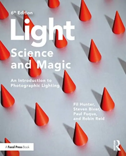 Taylor & Francis Ltd Light — Science & Magic : An Introduction To Photographic Lighting