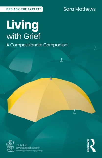 Taylor & Francis Ltd Living With Grief : A Compassionate Companion