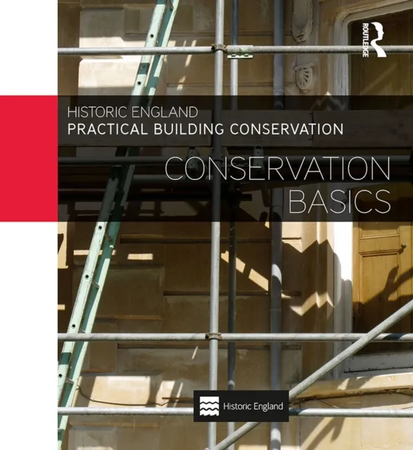 Taylor & Francis Ltd Practical Building Conservation: Conservation Basics