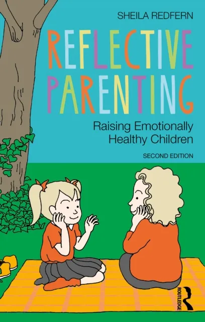 Taylor & Francis Ltd Reflective Parenting : Raising Emotionally Healthy Children