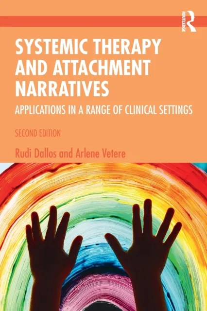 Taylor & Francis Ltd Systemic Therapy And Attachment Narratives : Applications In A Range Of Clinical Settings
