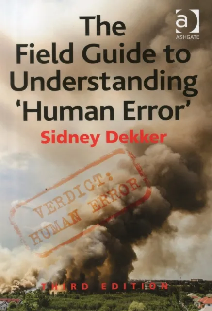 Taylor & Francis Ltd The Field Guide To Understanding 'Human Error'