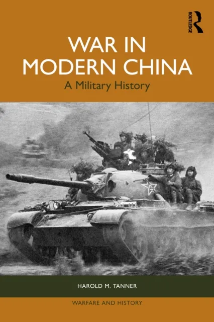 Taylor & Francis Ltd War In Modern China : A Military History
