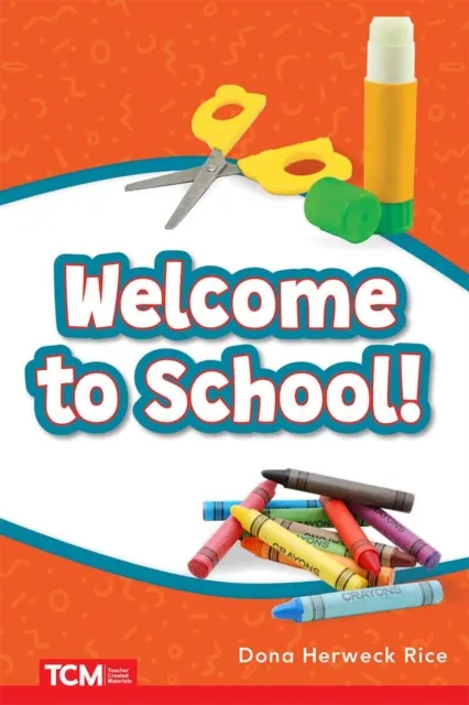 Dona Herweck Rice Welcome to School Paperback Book Multicolor