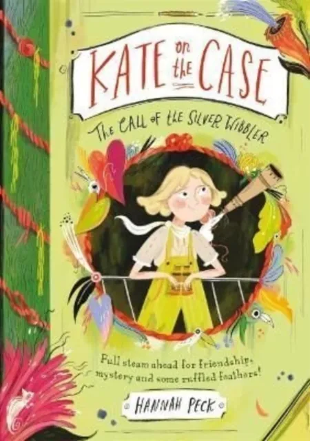 Hannah Peck Kate on the Case: The Call of the Silver Wibbler (Kate on the Case 2)