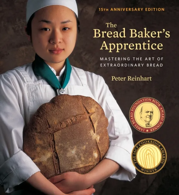 Ten Speed Press The Bread Baker'S Apprentice, 15th Anniversary Edition : Mastering The Art Of Bread [A Baking Book]