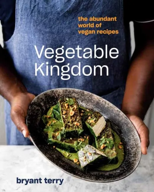 Ten Speed Press Vegetable Kingdom : Cooking The World Of Plant-Based Recipes A Vegan Cookbook