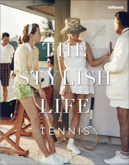 teNeues Publishing UK Ltd The Stylish Life: Tennis