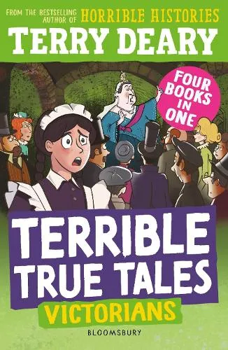 Terry Deary Terrible True Tales: Victorians