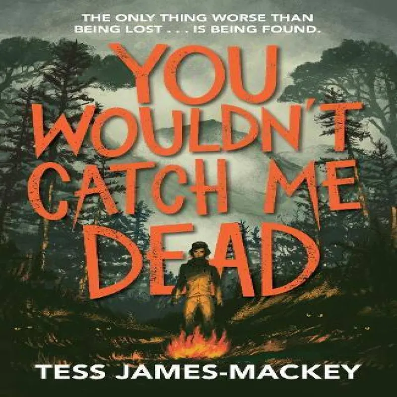 Tess James-Mackey You Wouldn't Catch Me Dead
