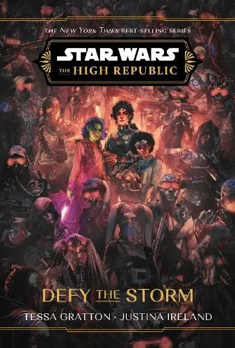 Tessa Gratton Star Wars: The High Republic: Defy the Storm