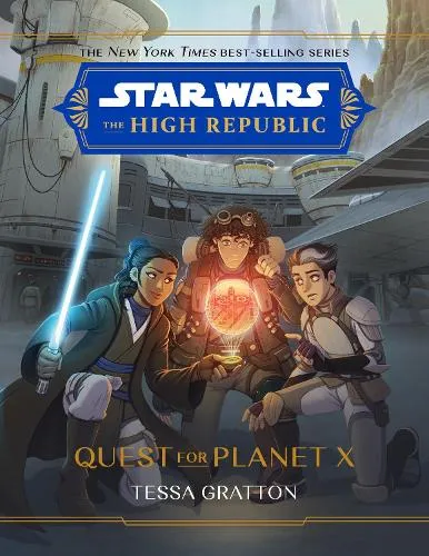 Tessa Gratton Star Wars The High Republic: Quest For Planet X