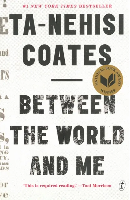 Ta-Nehisi Coates Between the World and Me