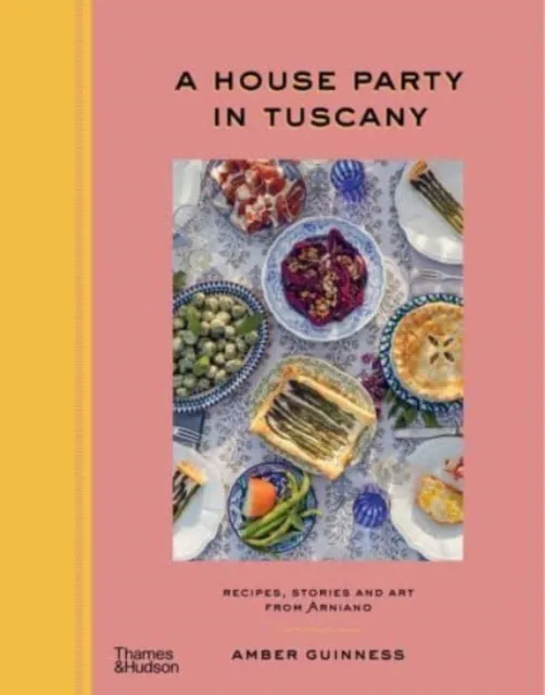 Thames and Hudson (Australia) Pty Ltd A House Party In Tuscany