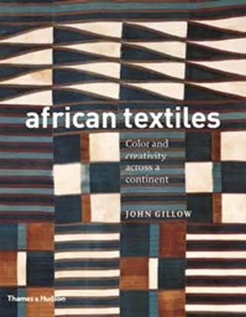 Thames & Hudson Ltd African Textiles : Colour And Creativity Across A Continent