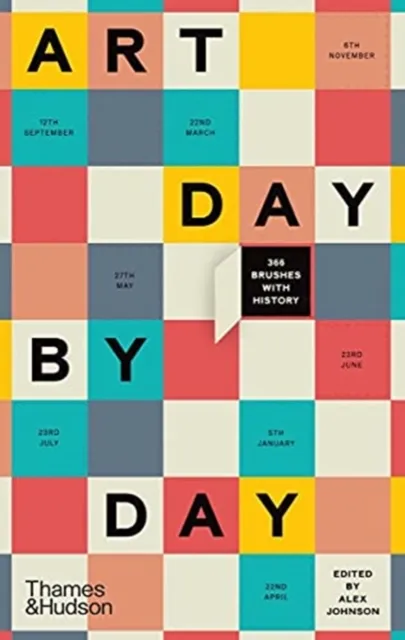 Thames & Hudson Ltd Art Day By Day : 366 Brushes With History
