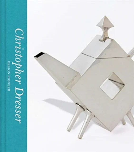 Thames & Hudson Ltd Christopher Dresser: Design Pioneer (Victoria And Albert Museum)
