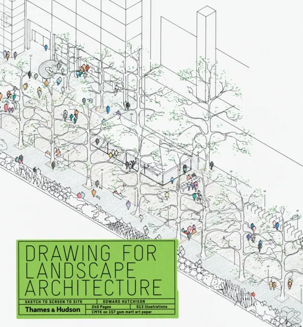 Thames & Hudson Ltd Drawing For Landscape Architecture : Sketch To Screen To Site
