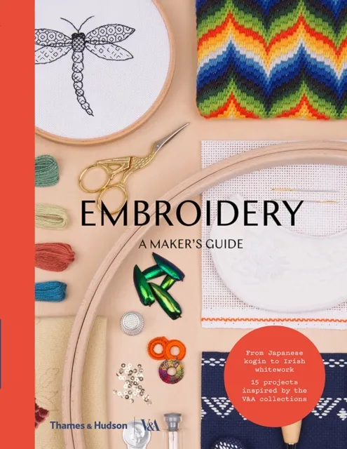 Thames & Hudson Ltd Embroidery : A Maker'S Guide