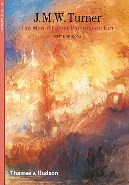Thames & Hudson Ltd J. M. W. Turner : The Man Who Set Painting On Fire