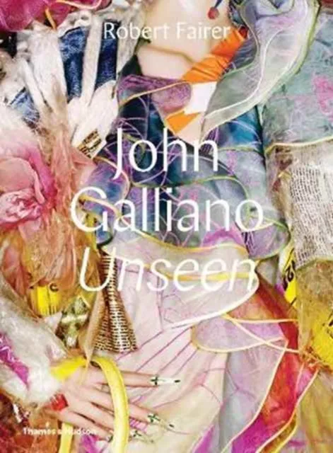 Thames & Hudson Ltd John Galliano: Unseen