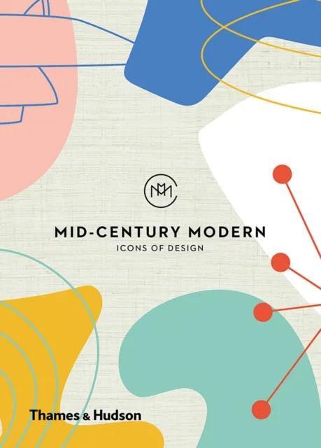 Thames & Hudson Ltd Mid-Century Modern: Icons Of Design